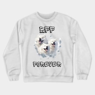 Samoyed, BFF Forever, the most adorable best friend gift to a Samoyed Lover! Crewneck Sweatshirt